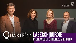 Laserchirurgie  Viele Wege führen zum Erfolg  Das Ophthalmologische Quartett  Folge 13 [upl. by Notgnimer]