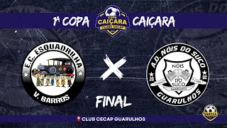 GRANDE FINAL • ESQUADRILHA X NOIS DO SUCO • COPA CAIÇARA 2024 🏆 [upl. by Nirehtac]