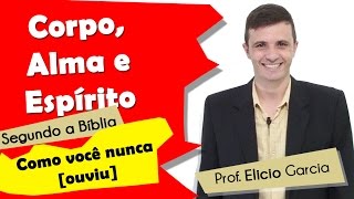 Corpo Alma e Espírito Tricotomia ou Dicotomia  Explicação Direta e Objetiva [upl. by Eidna989]