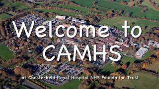 Welcome to CAMHS at Chesterfield Royal Hospital NHS Foundation Trust [upl. by Hutt]