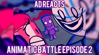 AD Reacts  Animatic Battle Episode 2 [upl. by Godbeare]