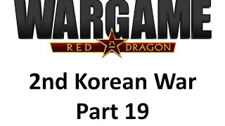 Wargame Red Dragon 2nd Korean War  Part 1923 [upl. by Niamreg]