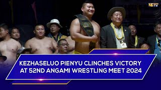 KEZHASELUO PIENYU CLINCHES VICTORY AT 52ND ANGAMI WRESTLING MEET 2024 [upl. by Magill]