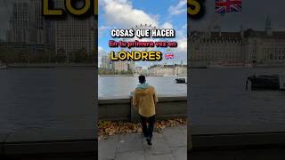 ¿Qué hacer en tu primera vez en Londres 🇬🇧🎡 londres reinounido viajes [upl. by Janaya620]