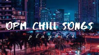 filipino OPM chill songs│𝘴𝘭𝘦𝘦𝘱 𝘢𝘯𝘥 𝘴𝘵𝘶𝘥𝘺 𝘱𝘭𝘢𝘺𝘭𝘪𝘴𝘵 [upl. by Misty270]