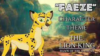 quotFaezequot  The Lion King Dawn of the Nations Faezes MAIN THEME Fanfiction READ NOW [upl. by Erb]