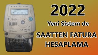 YENİ SİSTEMDE ELEKTRİK SAATİNDEN FATURA HESAPLAMA 2022 Kademeli Sistem [upl. by Llerroj]