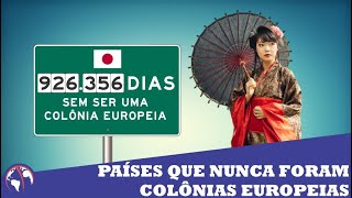 PAÍSES que NUNCA foram COLÔNIAS EUROPEIAS [upl. by Elyagiba]