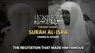 SPECTACULAR RECITATION  Surah AlIsraThe Night Journeyسورة الإسراء‎  Yasser Al Dosariياسرالدوسري [upl. by Sidnala]