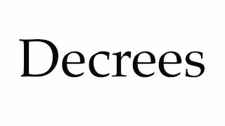 How to Pronounce Decrees [upl. by Worrad916]