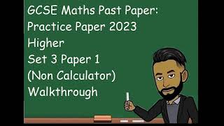 GCSE Maths Practice Paper 2023 Higher Set 3 Paper 1 Non Calculator Walkthrough UPDATED [upl. by Eikram]