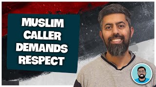 Muslim Caller Demands Respect And Silencing Criticism [upl. by Arbrab]