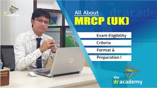 All About MRCP UK  Exam Eligibility Criteria Format amp Preparation   The DrAcademy [upl. by Ruyam]