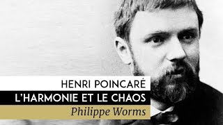 Henri Poincaré lharmonie et le Chaos  Documentaire de Philippe Worms 2012 [upl. by Suoiluj]