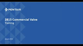 Pentair 2815 Commercial Valve Training Presentation [upl. by Ailsun]