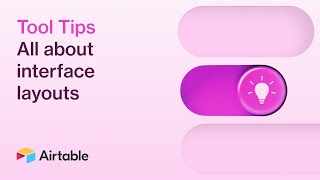 Tool Tips All about interface layouts  Airtable [upl. by Charmane]