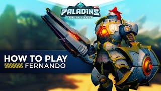 Paladins  How To Play  Fernando The Ultimate Guide [upl. by Plate971]