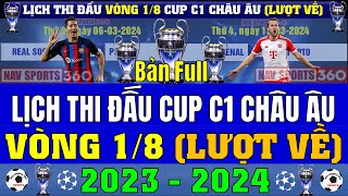 Lịch Thi Đấu Cup C1 Châu Âu 20232024 Vòng 18  UEFA Champions League  Lượt Về Chi Tiết Bản Full [upl. by Serica875]