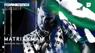 Awakenings ADE 2019  Matrixxman [upl. by Hufnagel]