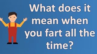 What does it mean when you fart all the time   Good Health for All [upl. by Eenar]