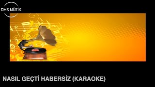 Nasıl Geçti Habersiz  Karaoke Fasıl 2014 © DMS Müzik [upl. by Schatz]