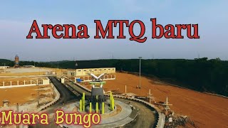 Lokasi dan Bentuk MTQ baru di Muara Bungo [upl. by Ylurt284]