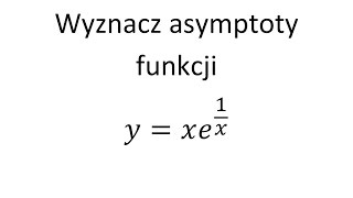 Asymptoty funkcji cz6 Asymptota pozioma asymptota pionowa asymptota ukośna  Grzymkowski z 916 [upl. by Walston]