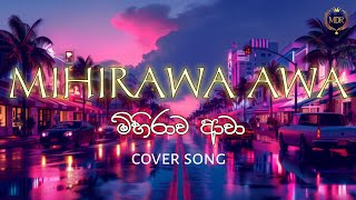 Mihirawa Awa  මිහිරාව ආවා  Cover song  Lyrics video  MDR MUSIC ART [upl. by Francesco638]