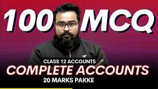 100 MCQ COMPLETE COURSE ACCOUNTS CLASS 12 COMMERCE KING [upl. by Arst450]