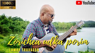 Goan Konkani Song ZORICHEA UDKA PORIM  love Song  by LAWRY TRAVASSO  Goa Konkani Songs 2021 [upl. by Dorsman]