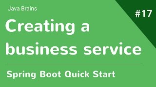 Spring Boot Quick Start 17  Creating a business service [upl. by Lynd613]