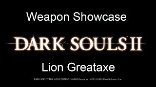 Dark Souls II Lion Greataxe  Weapon Showcase [upl. by Trebron460]