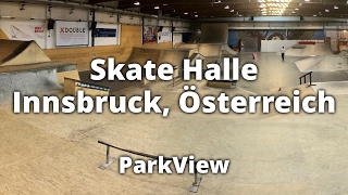 Skatepark Skate Halle Innsbruck  Österreich ParkView 37 [upl. by Scarface]