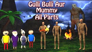 Gulli Bulli Aur Mummy All Parts Gulli Bulli Cartoon Horror Story Mummy Cartoon [upl. by Alrak]