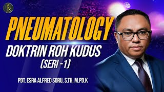 DOKTRIN ROH KUDUS PNEUMATOLOGY  SERI 1 [upl. by Broeder]