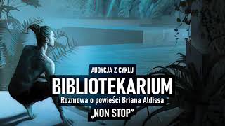 Brian Aldiss quotNon Stopquot  Bibliotekarium  Odc 128 12 lis 2021 [upl. by Enaek504]