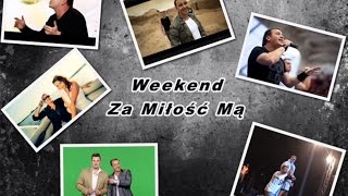 Weekend  Za Miłość Mą ORYGINAL [upl. by Eyar]