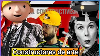 QUE ES EL CONSTRUCTIVISMO EN EL ARTE  Vanguardias ARTISTICAS [upl. by Panter]