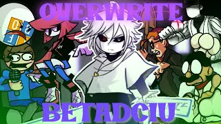 Overwrite But Every Turn A Different Character Is Used Overwrite BETADCIU [upl. by Adnawak]