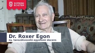 Soproni Egyetemi Almanach 62 adás  Dr Roxer Egon [upl. by Homer]