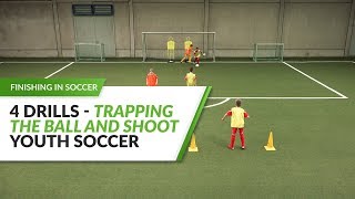 4 Soccer Drills  Trap Control and Shoot the Ball  Finishing in Soccer [upl. by Levenson]