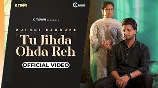 Tu Jihda Ohda Reh Official Video  Khushi Pandher  Manpreet Saggu  Sukh D  Song 2022 [upl. by Nortad812]