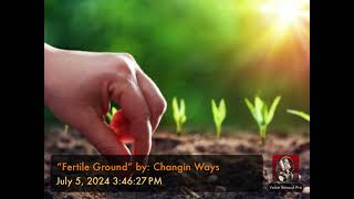 “Fertile Ground” by Changin Ways [upl. by Elfreda]