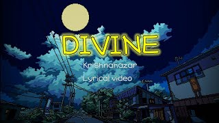 Divine lyrical video  krishnahazar  No 1neo [upl. by Odidnac]