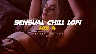 Sensual Chill Lofi Mix 4  Seductive Tantric Lounge Healing  Bedroom Therapy Playlist [upl. by Einner222]