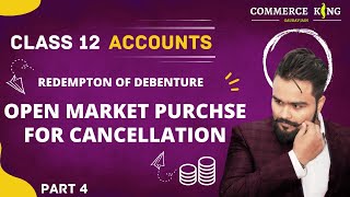 🔴 Redemption of debentures  open market purchase for cancellation  Class 12 Accounts  video 91 [upl. by Ttenna]