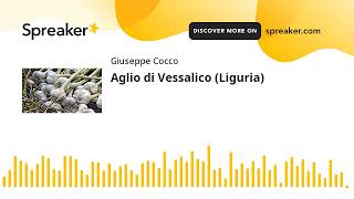 Aglio di Vessalico Liguria creato con Spreaker [upl. by Sherrer]