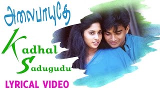 Kadhal Sadugudu  AR Rahman  Mani Ratnam  அலைபாயுதே  Tamil  Lyrical Video  HD Song [upl. by Nnylkcaj373]