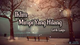 Mimpi Yang Hilang  Iklim Lirik Lagu [upl. by Sholem]