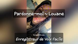 pardonne moi  louanne [upl. by Nahgam]